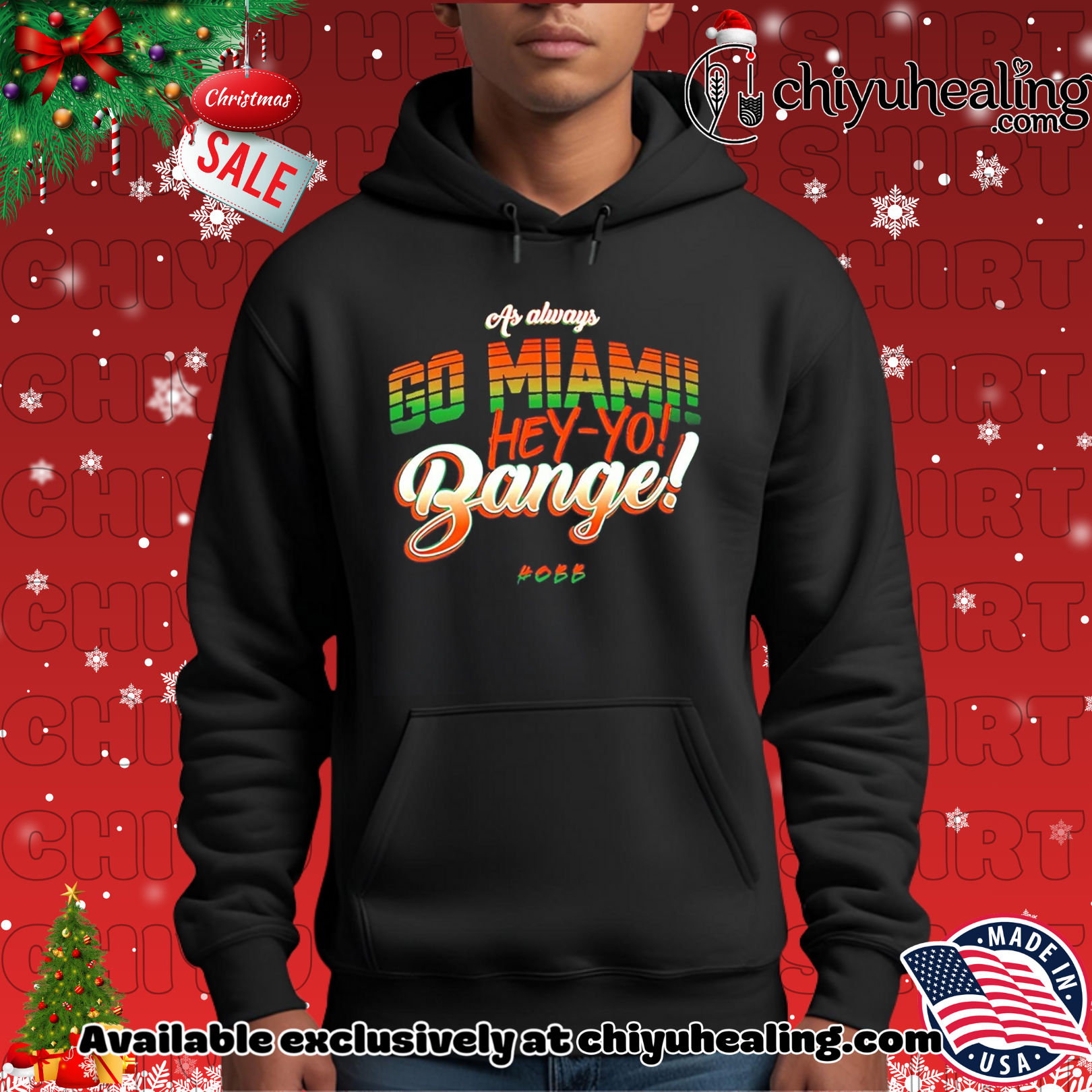 Miami Hurricanes As Always Go Miami hey-yo Bange shirt, Hoodie, Sweatshirt, Poster Canvas, Mug, Ornaments
