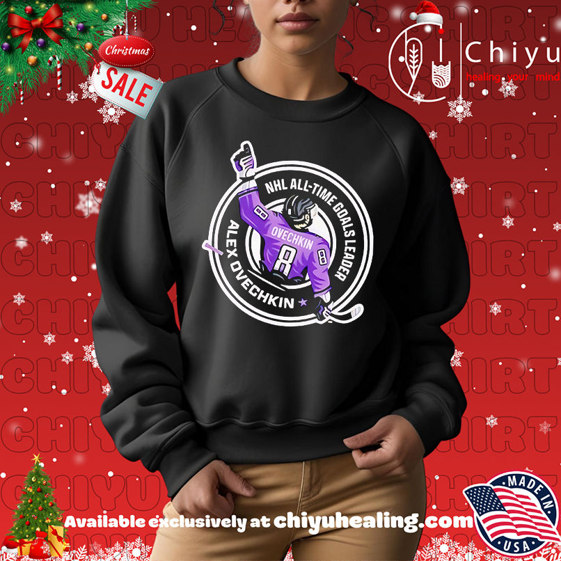 Nhl All Time Goals Leader Alex Ovechkin Shirt, Hoodie, Sweatshirt, Poster Canvas, Mug, Ornaments Nhl All Time Goals Leader Alex Ovechkin Shirt, Hoodie, Sweatshirt, Poster Canvas, Mug, Ornaments