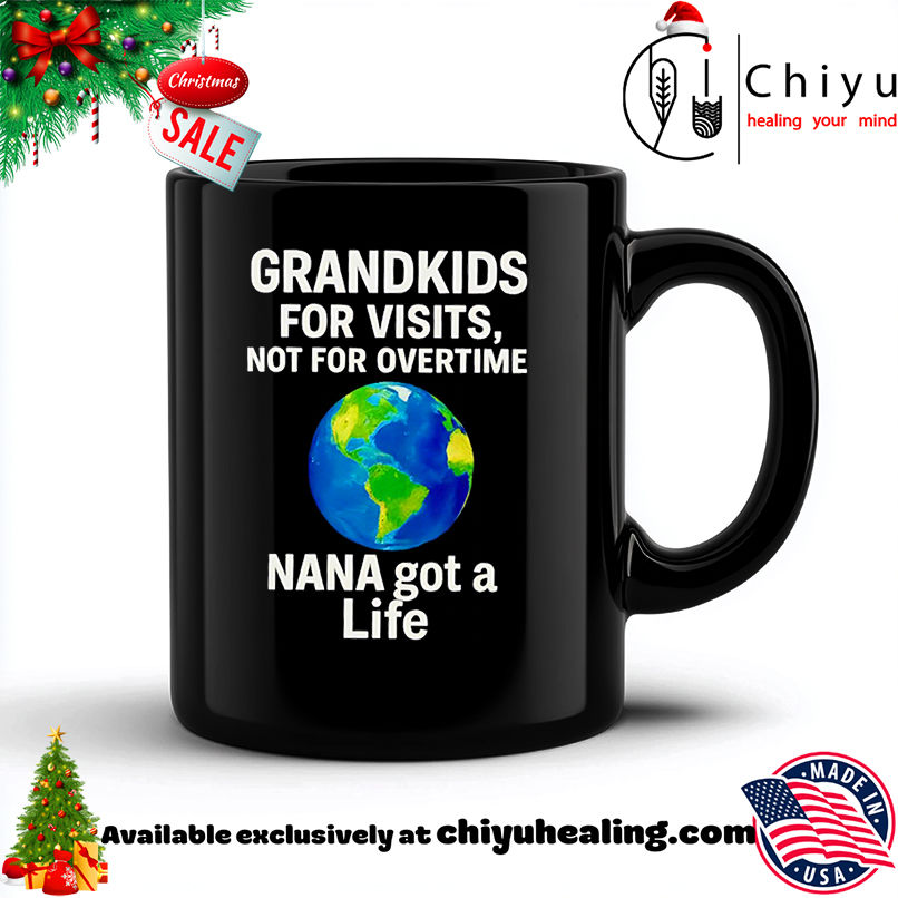 Nice Grandkids For Visits Not For Overtime NANA got a Life shirt, Hoodie, Sweatshirt, Poster Canvas, Mug, Ornaments 6 Nice Grandkids For Visits Not For Overtime NANA got a Life shirt, Hoodie, Sweatshirt, Poster Canvas, Mug, Ornaments