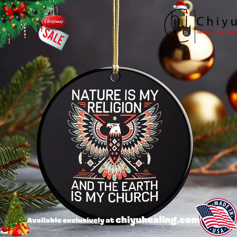 Nice Nature Is My Religion And The Earth Is My Church shirt, Hoodie, Sweatshirt, Poster Canvas, Mug, Ornaments 5 Nice Nature Is My Religion And The Earth Is My Church shirt, Hoodie, Sweatshirt, Poster Canvas, Mug, Ornaments