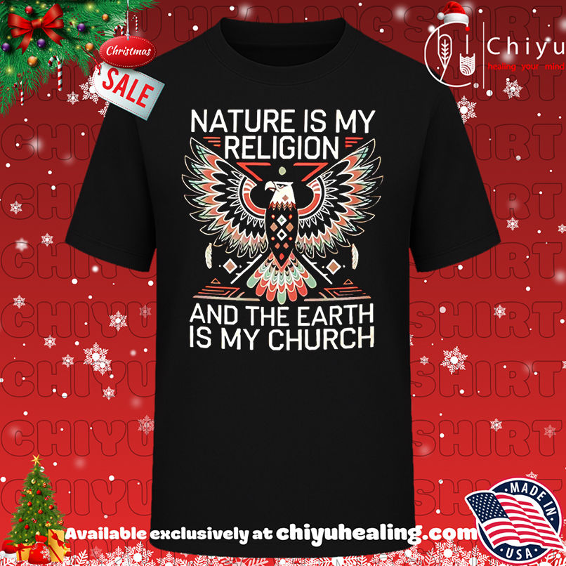 Nice Nature Is My Religion And The Earth Is My Church shirt, Hoodie, Sweatshirt, Poster Canvas, Mug, Ornaments
