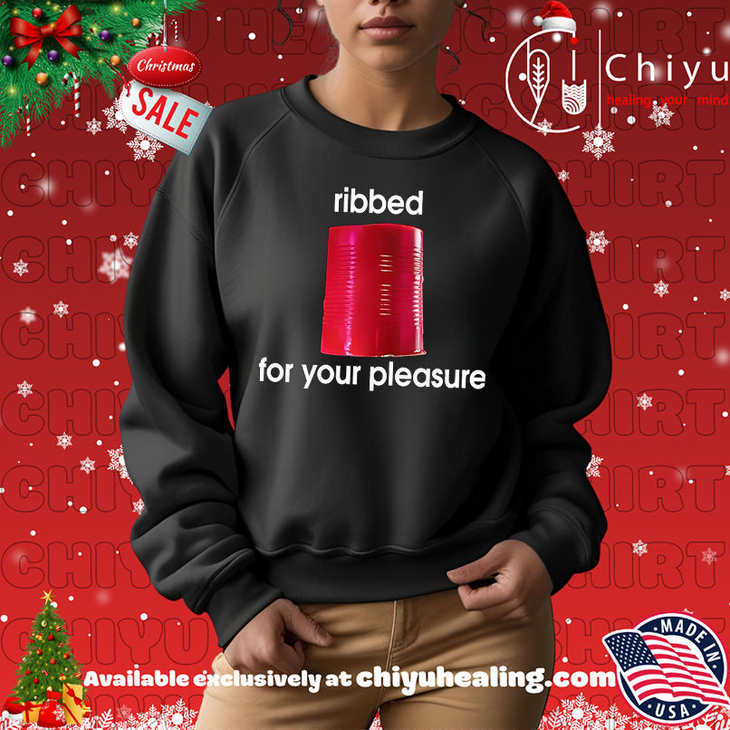 Nice Ribbed for your pleasure shirt, Hoodie, Sweatshirt, Poster Canvas, Mug, Ornaments Nice Ribbed for your pleasure shirt, Hoodie, Sweatshirt, Poster Canvas, Mug, Ornaments