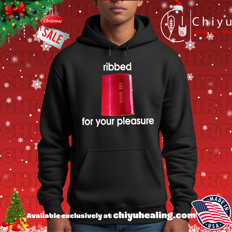 Nice Ribbed for your pleasure shirt, Hoodie, Sweatshirt, Poster Canvas, Mug, Ornaments 2 Nice Ribbed for your pleasure shirt, Hoodie, Sweatshirt, Poster Canvas, Mug, Ornaments