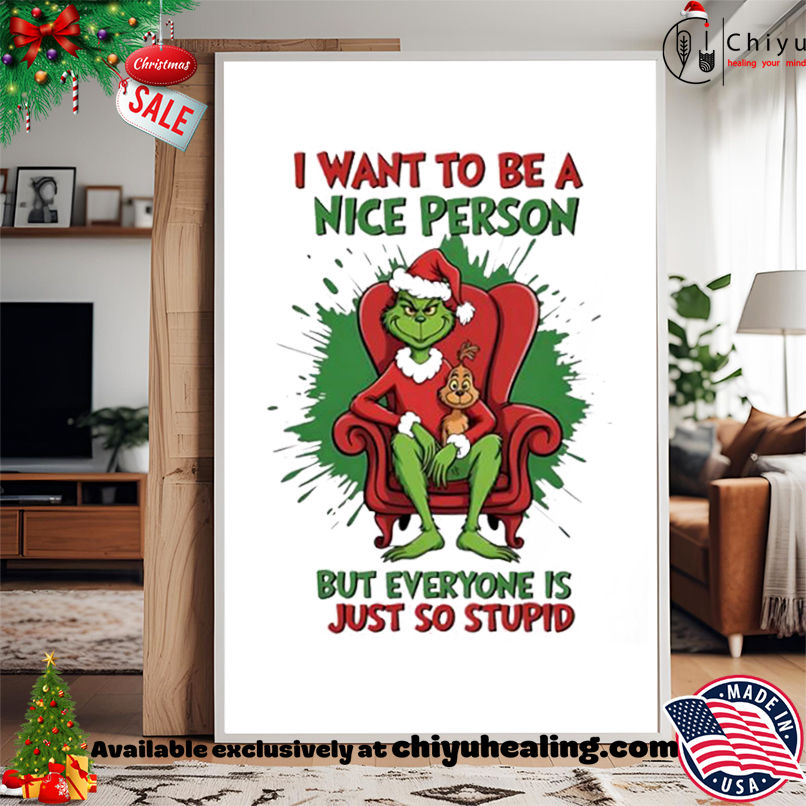 Official Grinch I Want To Be A Nice Person But Everyone Is Just So Stupid shirt, Hoodie, Sweatshirt, Poster Canvas, Mug, Ornaments Official Grinch I Want To Be A Nice Person But Everyone Is Just So Stupid shirt, Hoodie, Sweatshirt, Poster Canvas, Mug, Ornaments