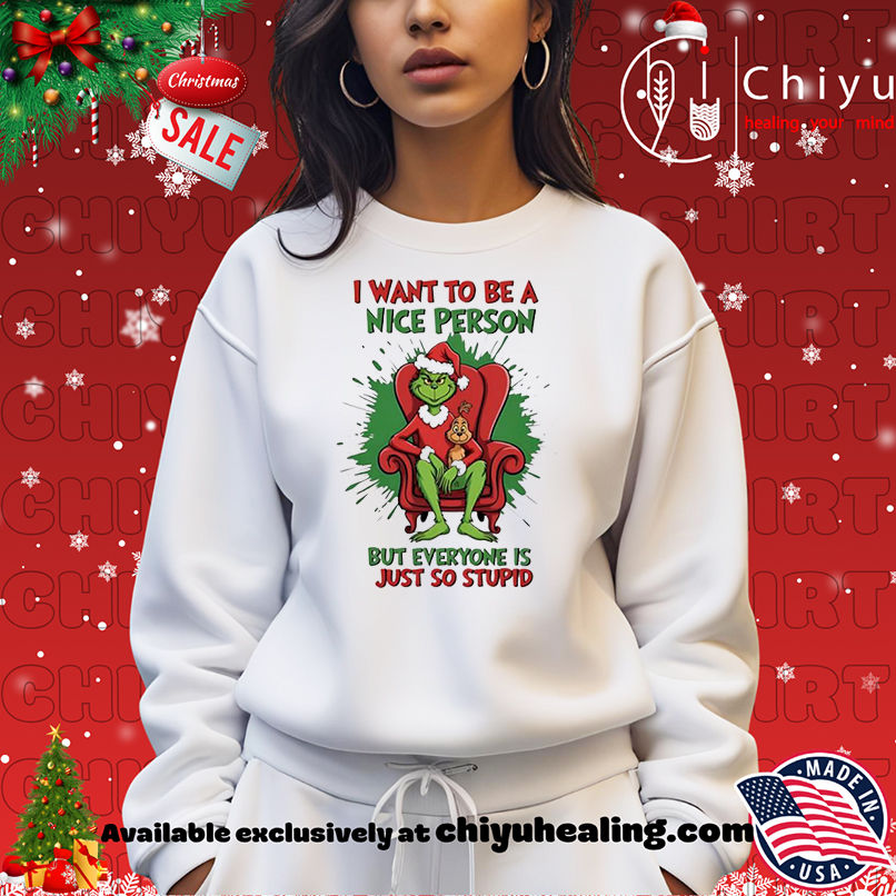 Official Grinch I Want To Be A Nice Person But Everyone Is Just So Stupid shirt, Hoodie, Sweatshirt, Poster Canvas, Mug, Ornaments Official Grinch I Want To Be A Nice Person But Everyone Is Just So Stupid shirt, Hoodie, Sweatshirt, Poster Canvas, Mug, Ornaments