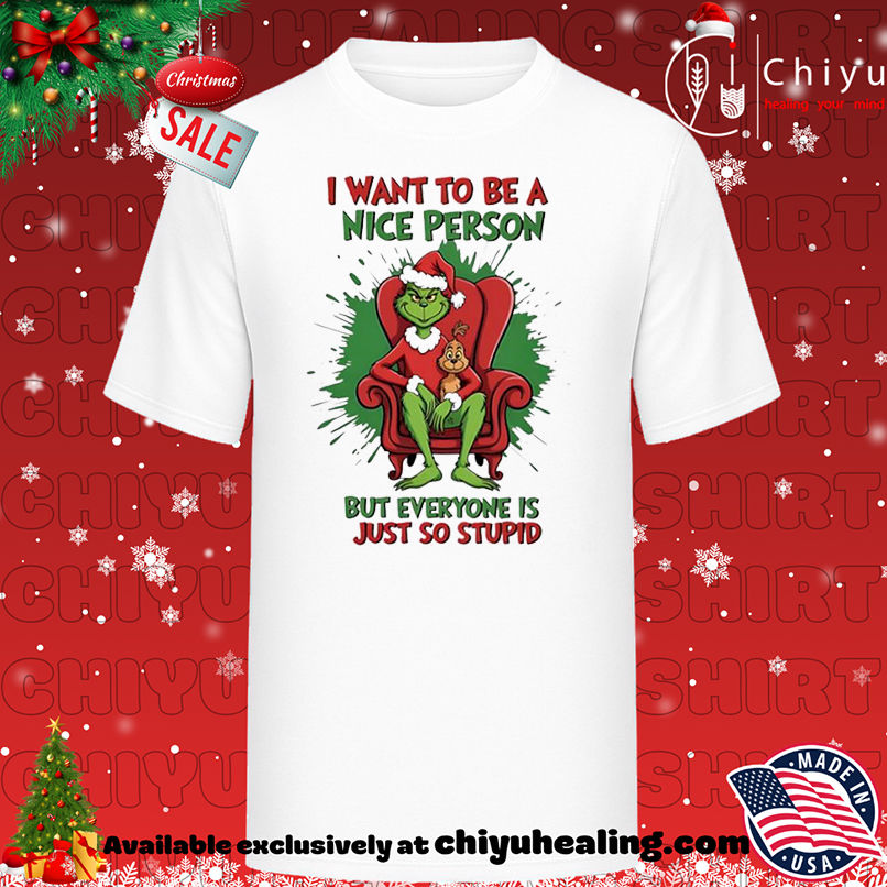 Official Grinch I Want To Be A Nice Person But Everyone Is Just So Stupid shirt, Hoodie, Sweatshirt, Poster Canvas, Mug, Ornaments