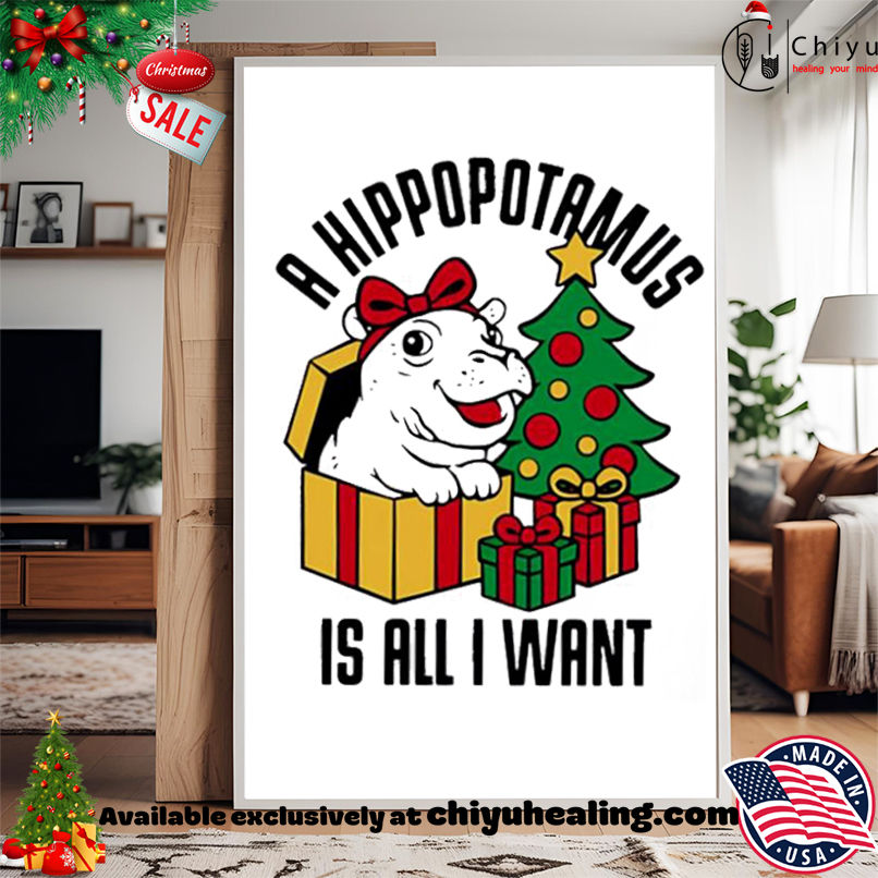 Original A hippopotamus is all I want Christmas shirt, Hoodie, Sweatshirt, Poster Canvas, Mug, Ornaments Original A hippopotamus is all I want Christmas shirt, Hoodie, Sweatshirt, Poster Canvas, Mug, Ornaments