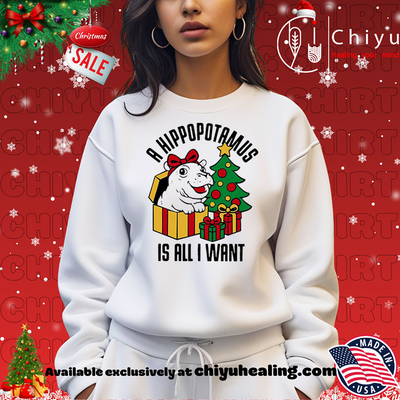 Original A hippopotamus is all I want Christmas shirt, Hoodie, Sweatshirt, Poster Canvas, Mug, Ornaments Original A hippopotamus is all I want Christmas shirt, Hoodie, Sweatshirt, Poster Canvas, Mug, Ornaments