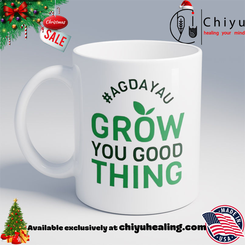 Original Agdayau Grow You Good Thing shirt, Hoodie, Sweatshirt, Poster Canvas, Mug, Ornaments 6 Original Agdayau Grow You Good Thing shirt, Hoodie, Sweatshirt, Poster Canvas, Mug, Ornaments