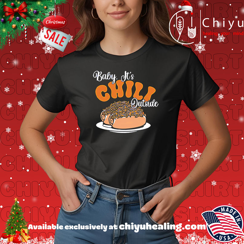 Original Baby It's Chili Outside shirt, Hoodie, Sweatshirt, Poster Canvas, Mug, Ornaments 7 Original Baby It's Chili Outside shirt, Hoodie, Sweatshirt, Poster Canvas, Mug, Ornaments
