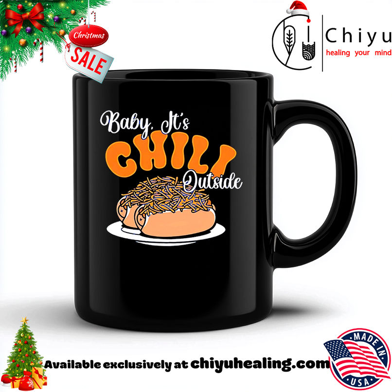 Original Baby It's Chili Outside shirt, Hoodie, Sweatshirt, Poster Canvas, Mug, Ornaments 6 Original Baby It's Chili Outside shirt, Hoodie, Sweatshirt, Poster Canvas, Mug, Ornaments