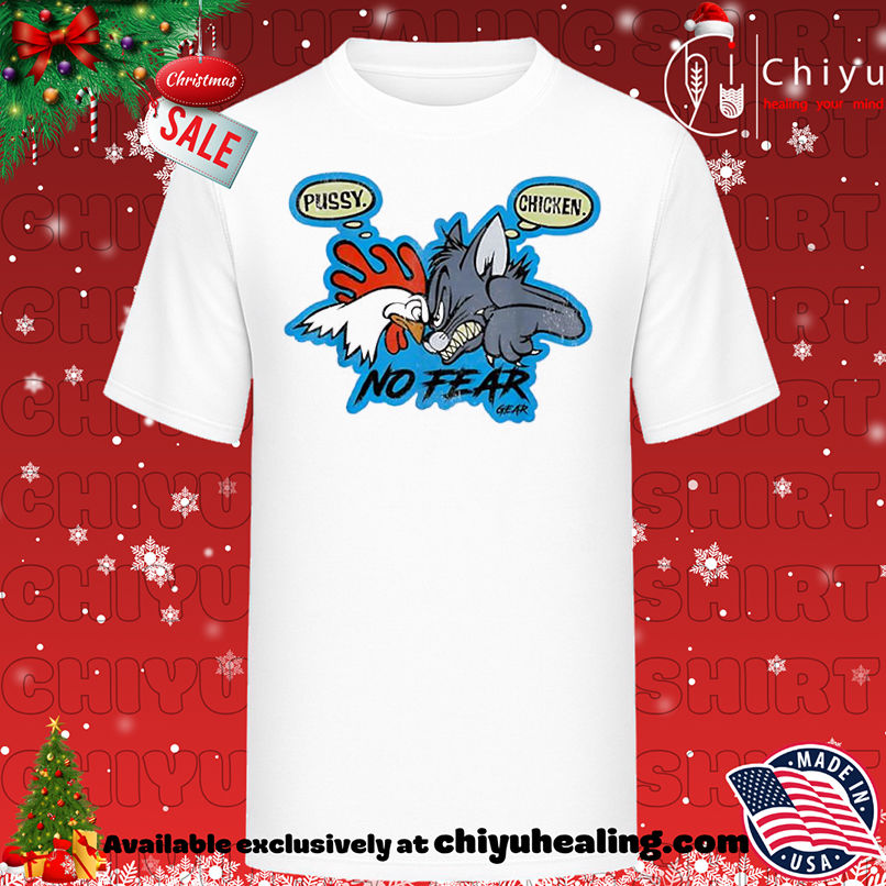 Pussy Chicken No Fear Gear cartoon shirt, Hoodie, Sweatshirt, Poster Canvas, Mug, Ornaments