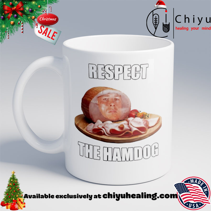Respect The Hamdog meme shirt, Hoodie, Sweatshirt, Poster Canvas, Mug, Ornaments 6 Respect The Hamdog meme shirt, Hoodie, Sweatshirt, Poster Canvas, Mug, Ornaments