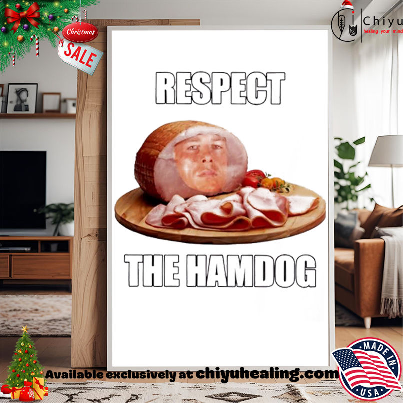 Respect The Hamdog meme shirt, Hoodie, Sweatshirt, Poster Canvas, Mug, Ornaments Respect The Hamdog meme shirt, Hoodie, Sweatshirt, Poster Canvas, Mug, Ornaments