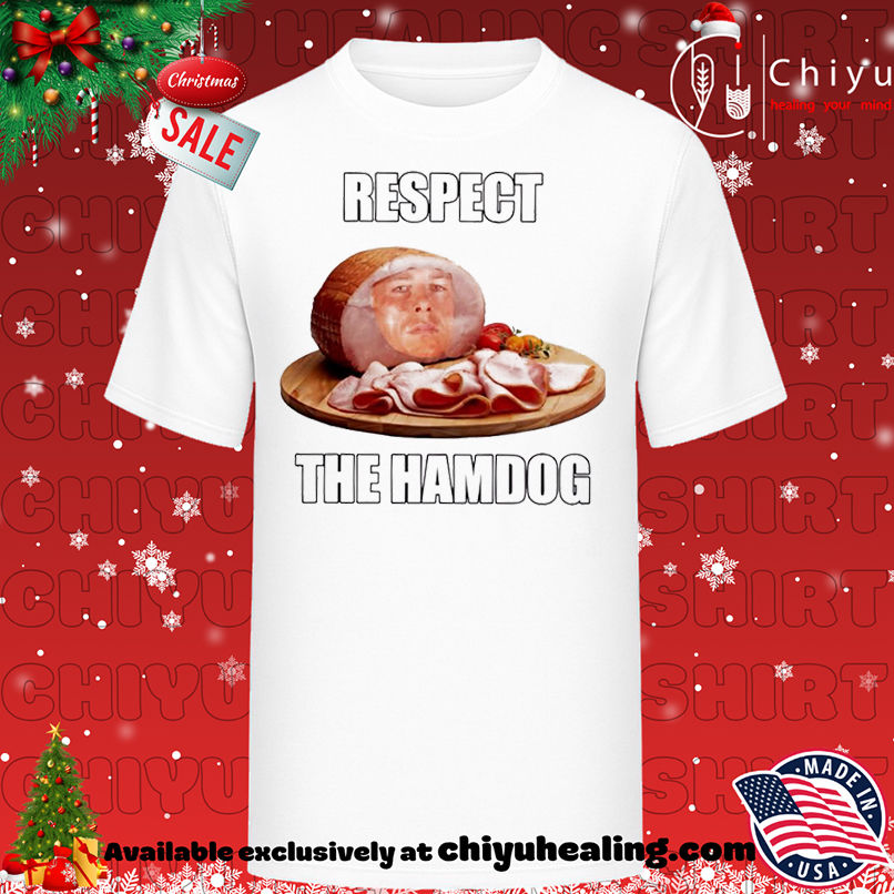 Respect The Hamdog meme shirt, Hoodie, Sweatshirt, Poster Canvas, Mug, Ornaments