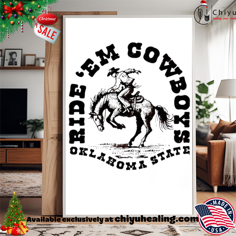 Ride 'Em Cowboys Oklahoma State University shirt, Hoodie, Sweatshirt, Poster Canvas, Mug, Ornaments 15 Ride Em Cowboys Oklahoma State University shirt Hoodie Sweatshirt Tank Top
