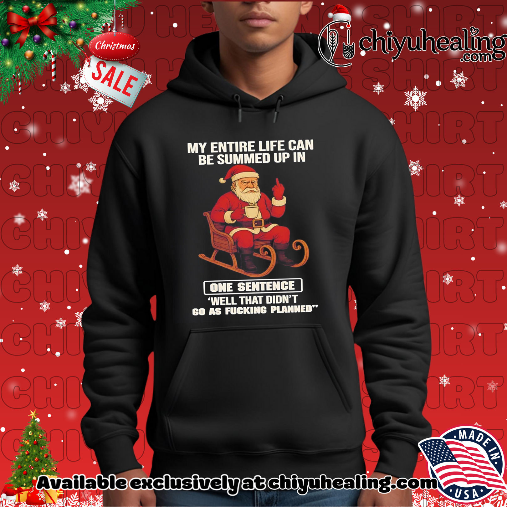 Santa my entire life can be summed up in one sentence well that didn't fucking go as planned shirt, Hoodie, Sweatshirt, Poster Canvas, Mug, Ornaments