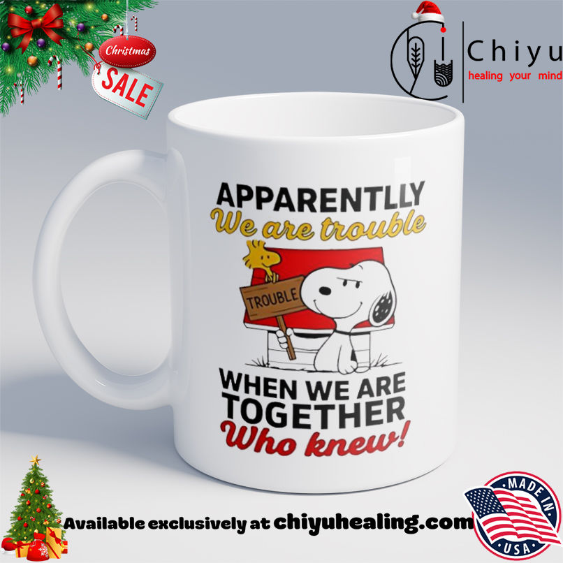 Snoopy and Woodstock apparently we are trouble when we are together who knew shirt, Hoodie, Sweatshirt, Poster Canvas, Mug, Ornaments 6 Snoopy and Woodstock apparently we are trouble when we are together who knew shirt, Hoodie, Sweatshirt, Poster Canvas, Mug, Ornaments