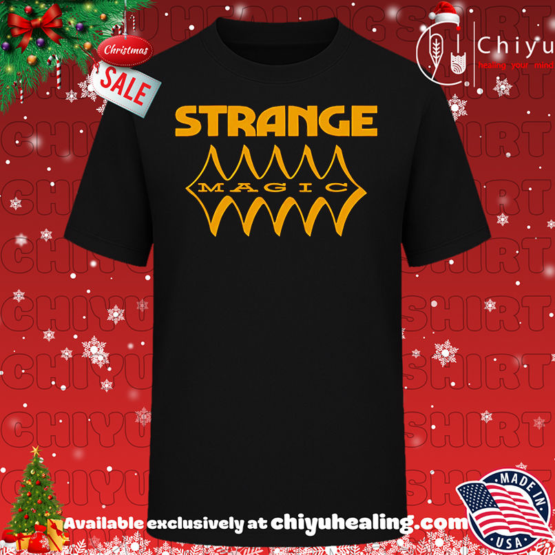 Strange magic shirt, Hoodie, Sweatshirt, Poster Canvas, Mug, Ornaments 1 Strange magic shirt, Hoodie, Sweatshirt, Poster Canvas, Mug, Ornaments