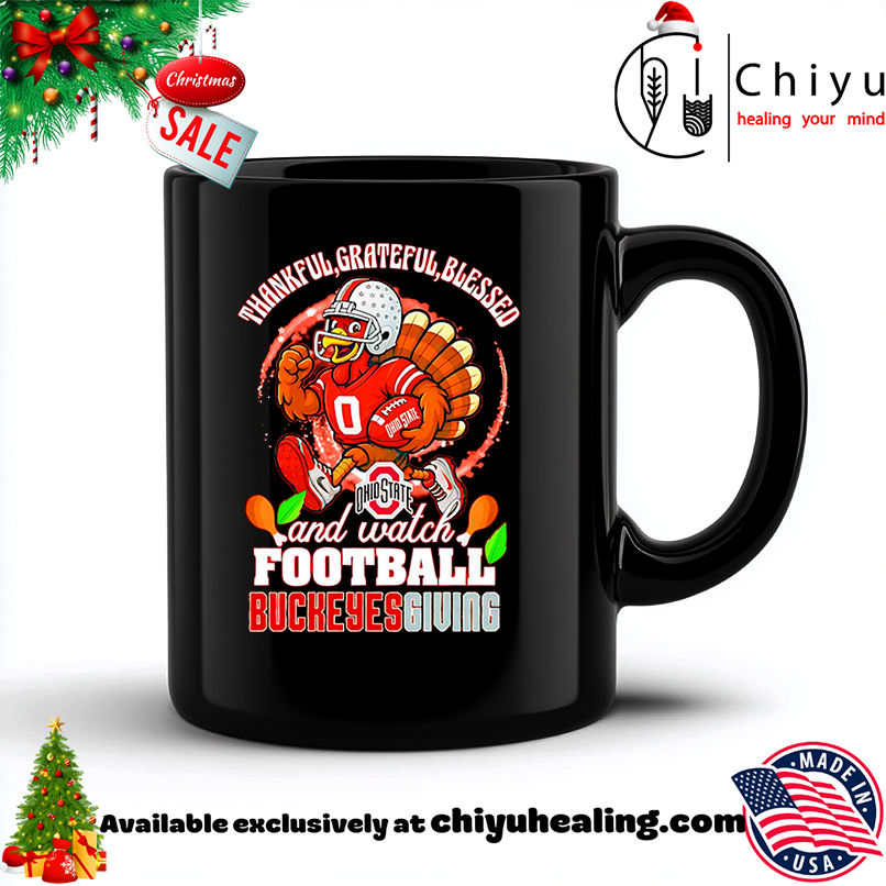 Thankful Grateful blessed and watch football Buckeyes Giving shirt, Hoodie, Sweatshirt, Poster Canvas, Mug, Ornaments 6 Thankful Grateful blessed and watch football Buckeyes Giving shirt, Hoodie, Sweatshirt, Poster Canvas, Mug, Ornaments