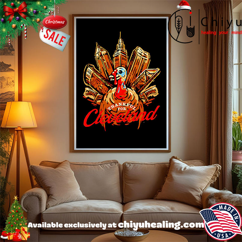 Thankful for Cleveland Turkey shirt, Hoodie, Sweatshirt, Poster Canvas, Mug, Ornaments Thankful for Cleveland Turkey shirt, Hoodie, Sweatshirt, Poster Canvas, Mug, Ornaments