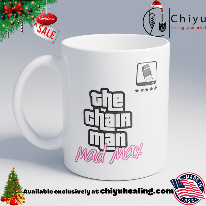 The Chair Man Mad Max shirt, Hoodie, Sweatshirt, Poster Canvas, Mug, Ornaments 6 The Chair Man Mad Max shirt, Hoodie, Sweatshirt, Poster Canvas, Mug, Ornaments