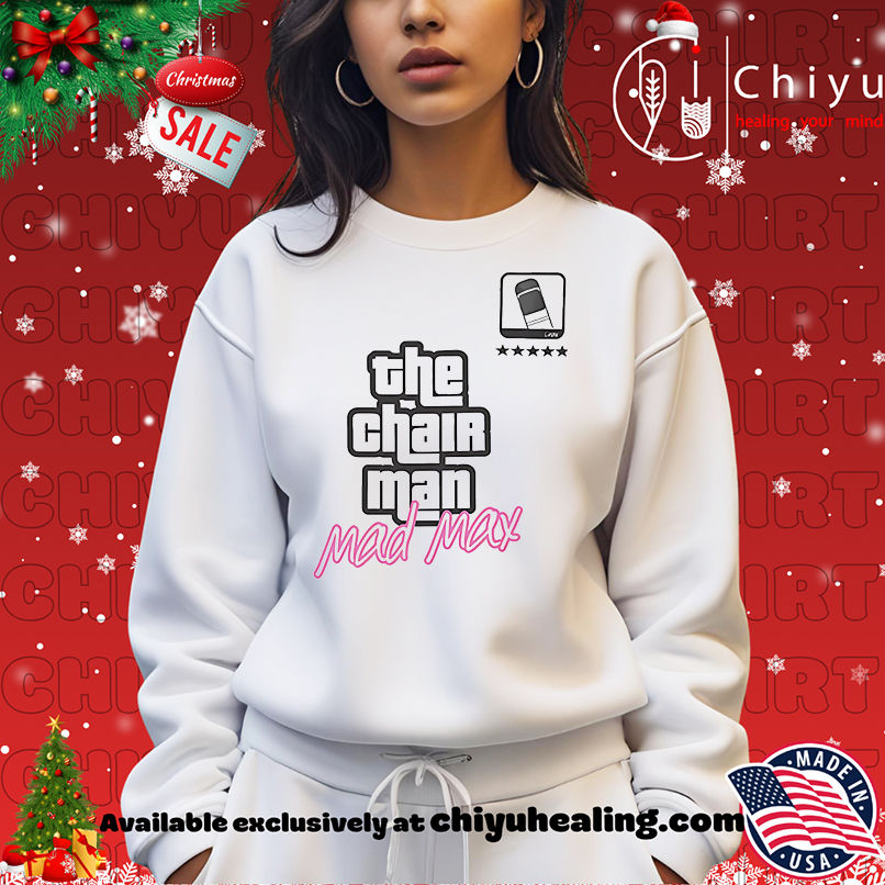 The Chair Man Mad Max shirt, Hoodie, Sweatshirt, Poster Canvas, Mug, Ornaments The Chair Man Mad Max shirt, Hoodie, Sweatshirt, Poster Canvas, Mug, Ornaments
