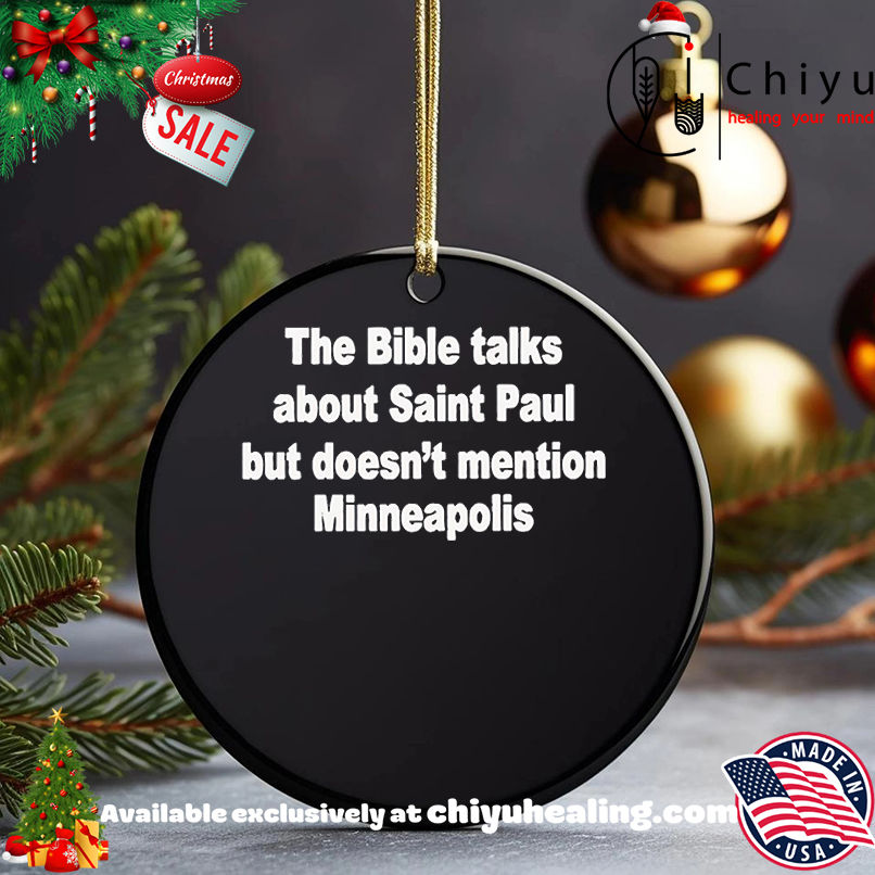 The bible talks about saint paul but doesn't mention Minneapolis shirt, Hoodie, Sweatshirt, Poster Canvas, Mug, Ornaments 5 The bible talks about saint paul but doesn't mention Minneapolis shirt, Hoodie, Sweatshirt, Poster Canvas, Mug, Ornaments