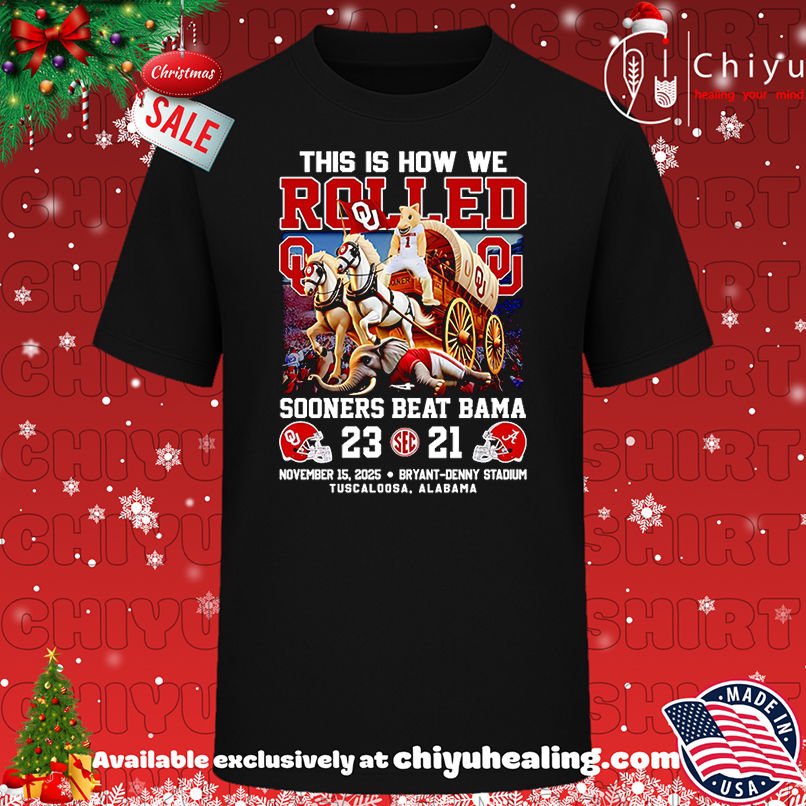 This Is How We Rolled Sooners Beat Bama Shirt, Hoodie, Sweatshirt, Poster Canvas, Mug, Ornaments