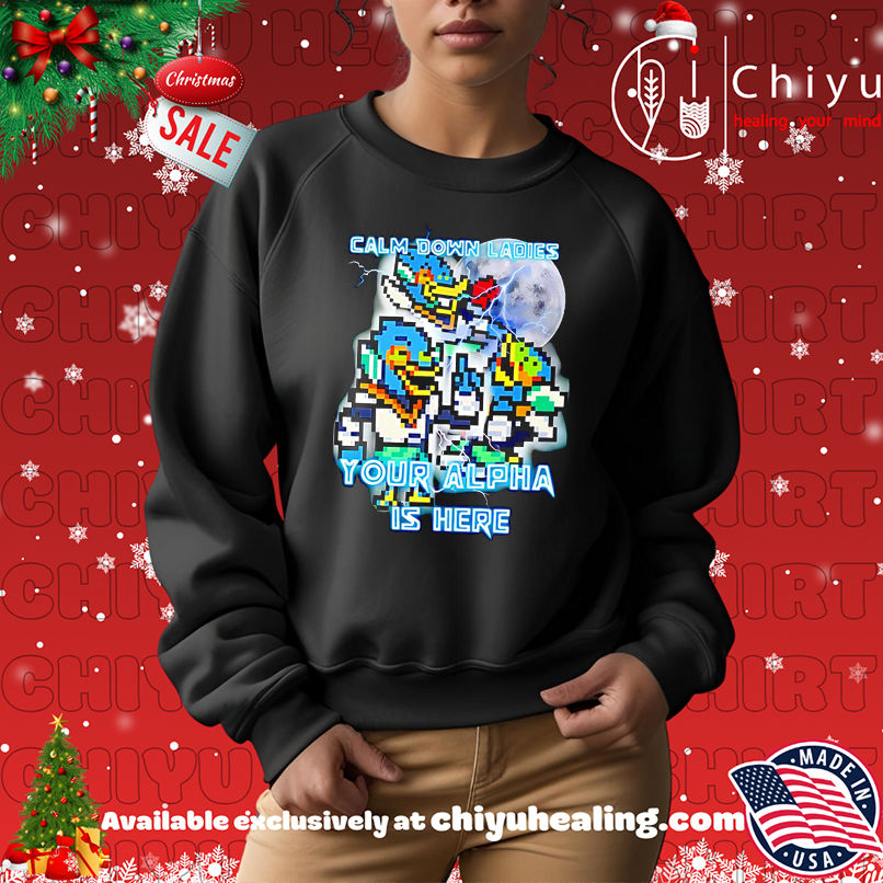 Top Calm Down Ladies Your Alpha Is Here art shirt, Hoodie, Sweatshirt, Poster Canvas, Mug, Ornaments Top Calm Down Ladies Your Alpha Is Here art shirt, Hoodie, Sweatshirt, Poster Canvas, Mug, Ornaments