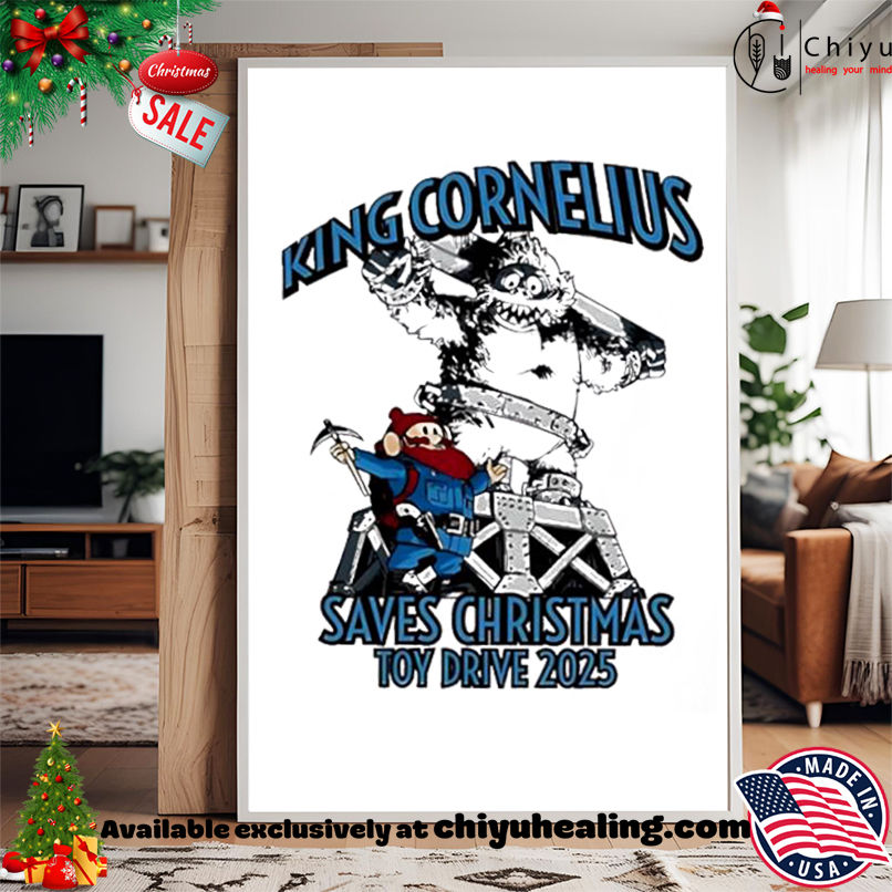 Top King Cornelius Saves Christmas Toy Drive 2025 shirt, Hoodie, Sweatshirt, Poster Canvas, Mug, Ornaments Top King Cornelius Saves Christmas Toy Drive 2025 shirt, Hoodie, Sweatshirt, Poster Canvas, Mug, Ornaments