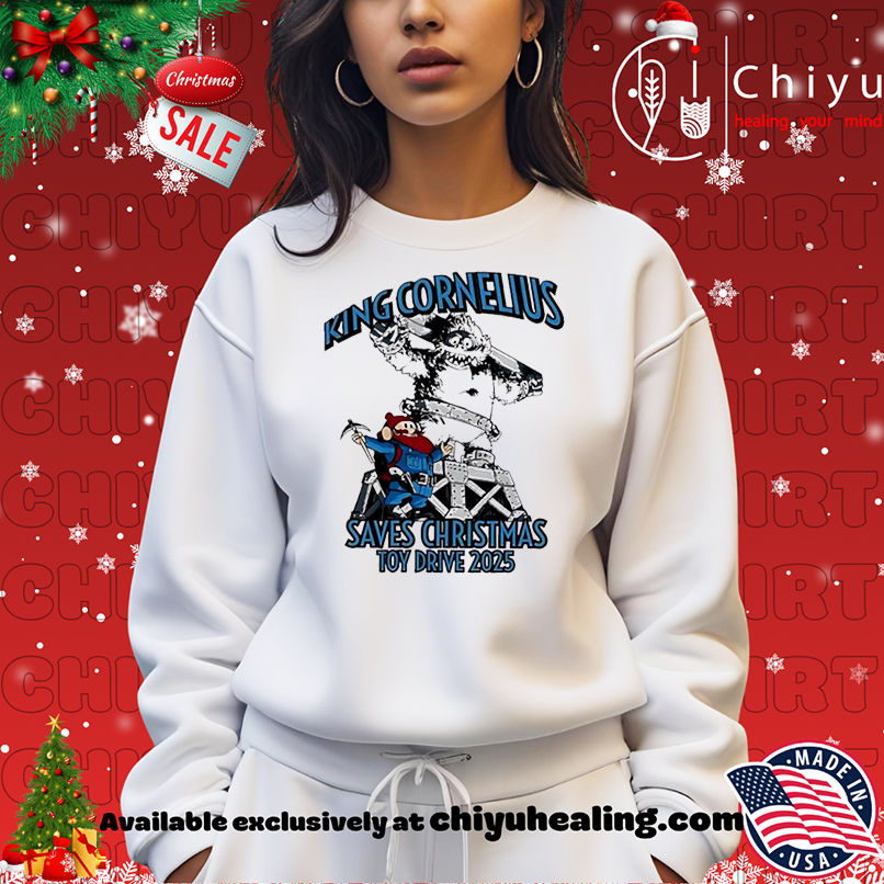 Top King Cornelius Saves Christmas Toy Drive 2025 shirt, Hoodie, Sweatshirt, Poster Canvas, Mug, Ornaments Top King Cornelius Saves Christmas Toy Drive 2025 shirt, Hoodie, Sweatshirt, Poster Canvas, Mug, Ornaments