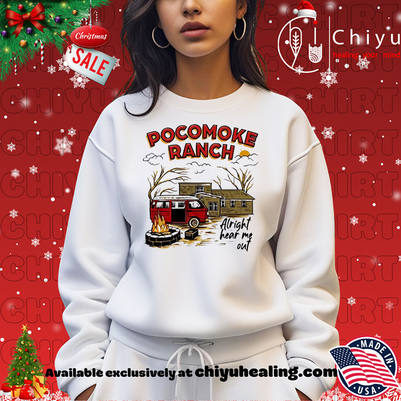 Top Pocomoke Ranch Alright Hear Me Out shirt, Hoodie, Sweatshirt, Poster Canvas, Mug, Ornaments Top Pocomoke Ranch Alright Hear Me Out shirt, Hoodie, Sweatshirt, Poster Canvas, Mug, Ornaments