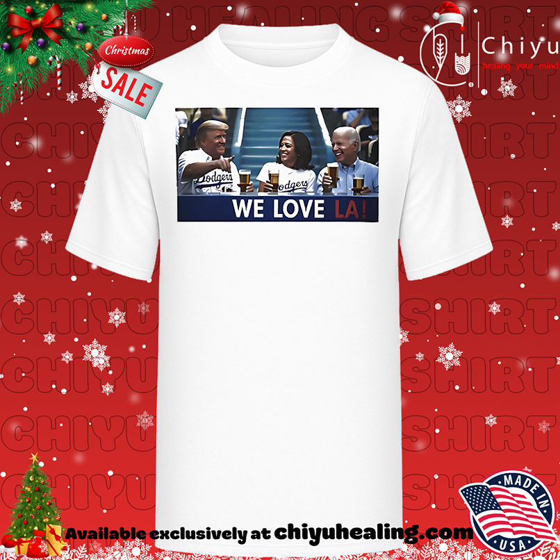 Trump Biden Kamala We Love LA Dodgers Shirt, Hoodie, Sweatshirt, Poster Canvas, Mug, Ornaments
