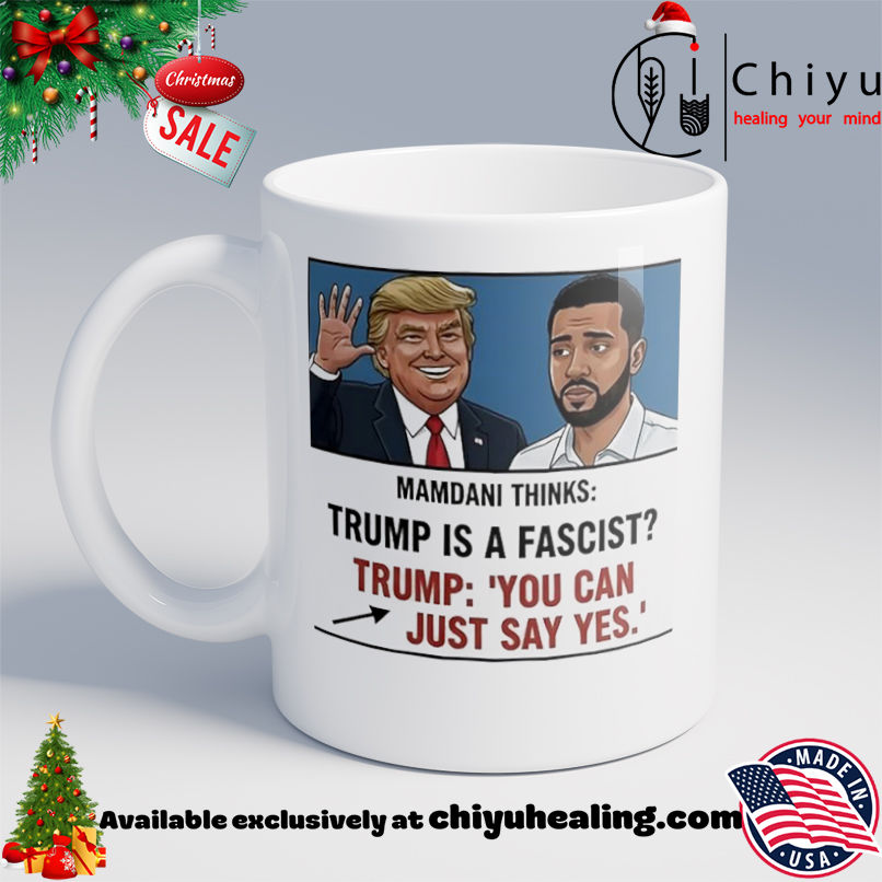 Trump Mamdani You Can Just Say Yes Meme shirt, Hoodie, Sweatshirt, Poster Canvas, Mug, Ornaments 6 Trump Mamdani You Can Just Say Yes Meme shirt, Hoodie, Sweatshirt, Poster Canvas, Mug, Ornaments