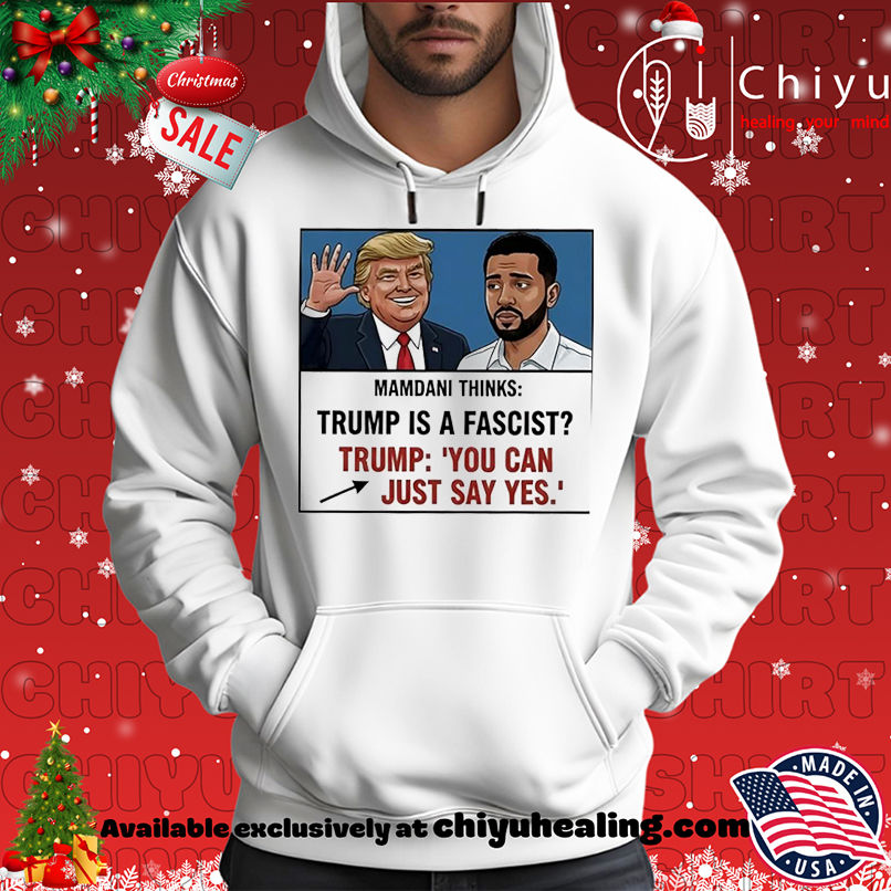 Trump Mamdani You Can Just Say Yes Meme shirt, Hoodie, Sweatshirt, Poster Canvas, Mug, Ornaments 2 Trump Mamdani You Can Just Say Yes Meme shirt, Hoodie, Sweatshirt, Poster Canvas, Mug, Ornaments