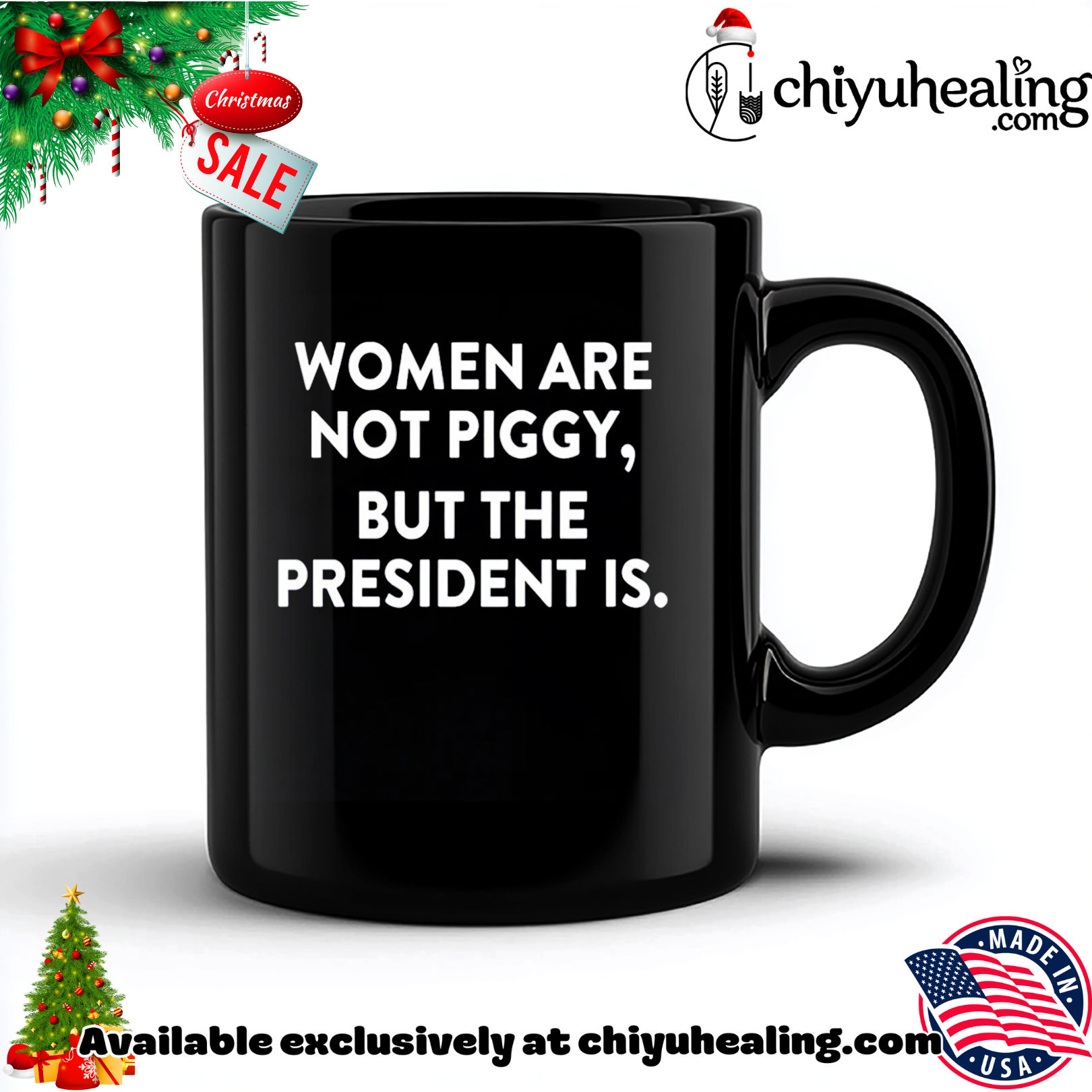 Women are not piggy but the president is shirt, Hoodie, Sweatshirt, Poster Canvas, Mug, Ornaments 5 Women are not piggy but the president is shirt, Hoodie, Sweatshirt, Poster Canvas, Mug, Ornaments