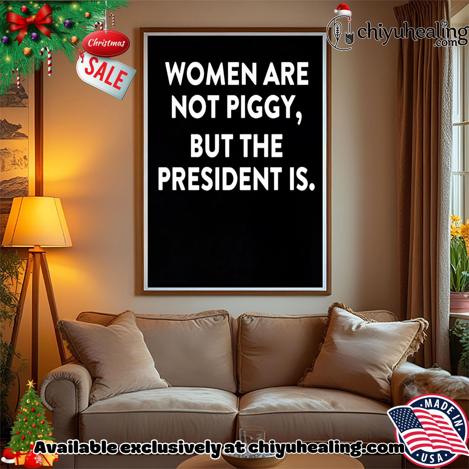 Women are not piggy but the president is shirt, Hoodie, Sweatshirt, Poster Canvas, Mug, Ornaments Women are not piggy but the president is shirt, Hoodie, Sweatshirt, Poster Canvas, Mug, Ornaments
