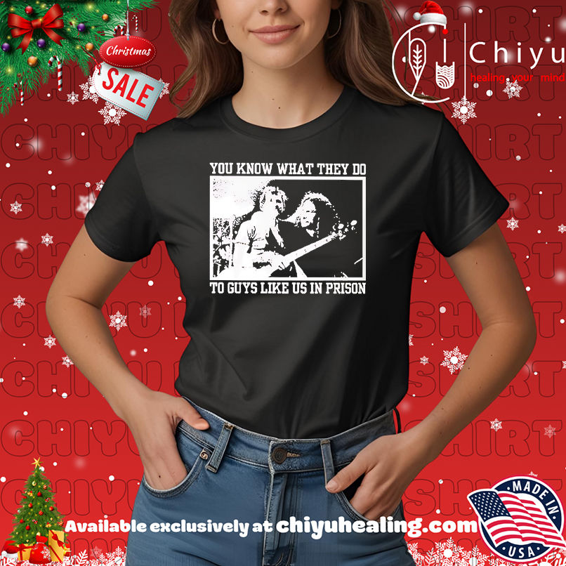 You know what they do to guys like us in prison shirt, Hoodie, Sweatshirt, Poster Canvas, Mug, Ornaments 7 You know what they do to guys like us in prison shirt, Hoodie, Sweatshirt, Poster Canvas, Mug, Ornaments