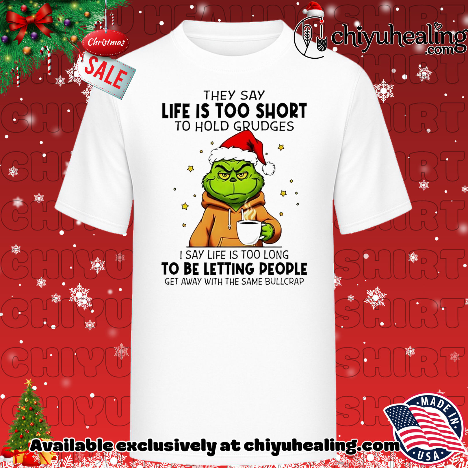 Grinch they say life is too short to hold grudges Christmas shirt, Hoodie, Sweatshirt, Poster Canvas, Mug, Ornaments