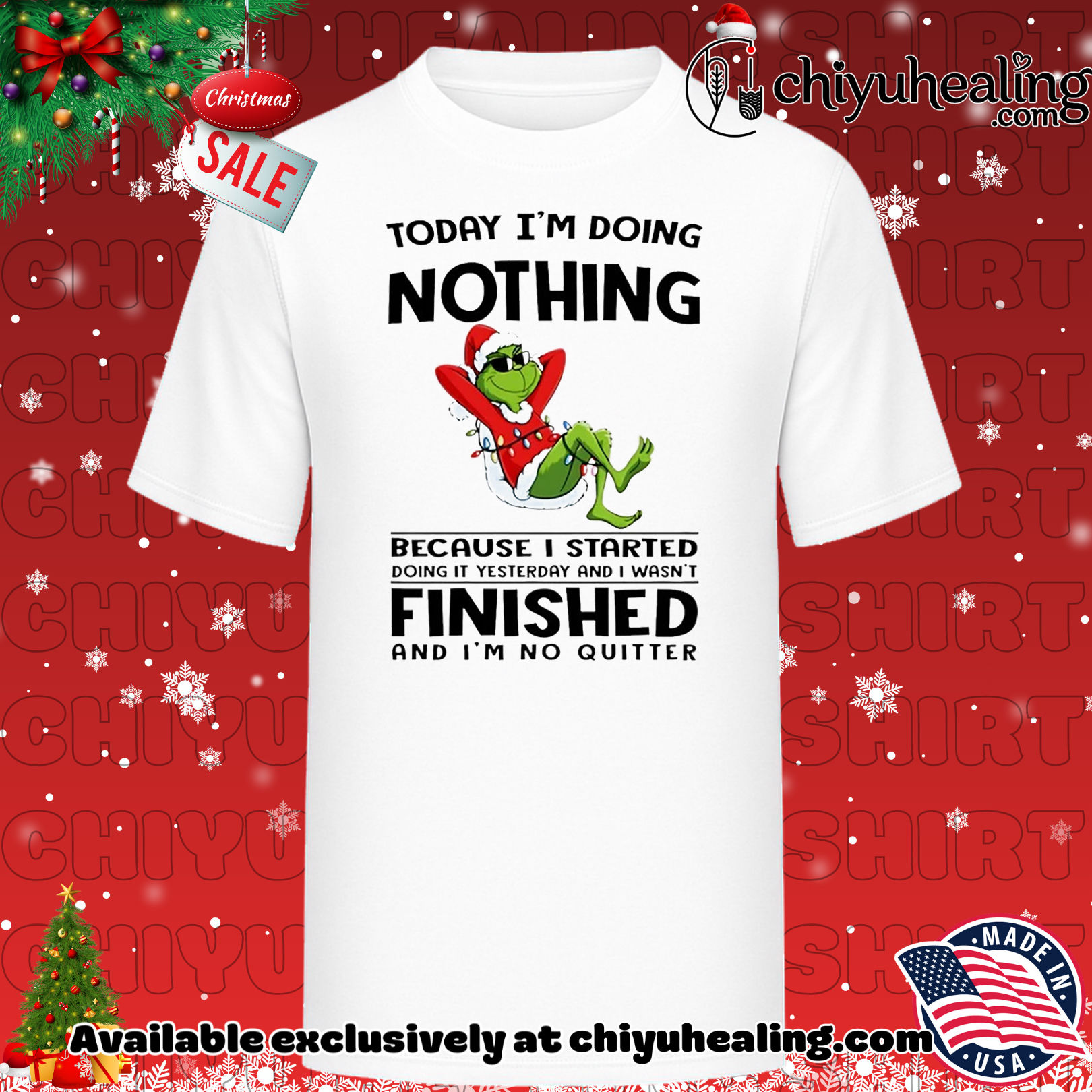 Grinch today I'm doing nothing because I started doing it yesterday Christmas shirt, Hoodie, Sweatshirt, Poster Canvas, Mug, Ornaments