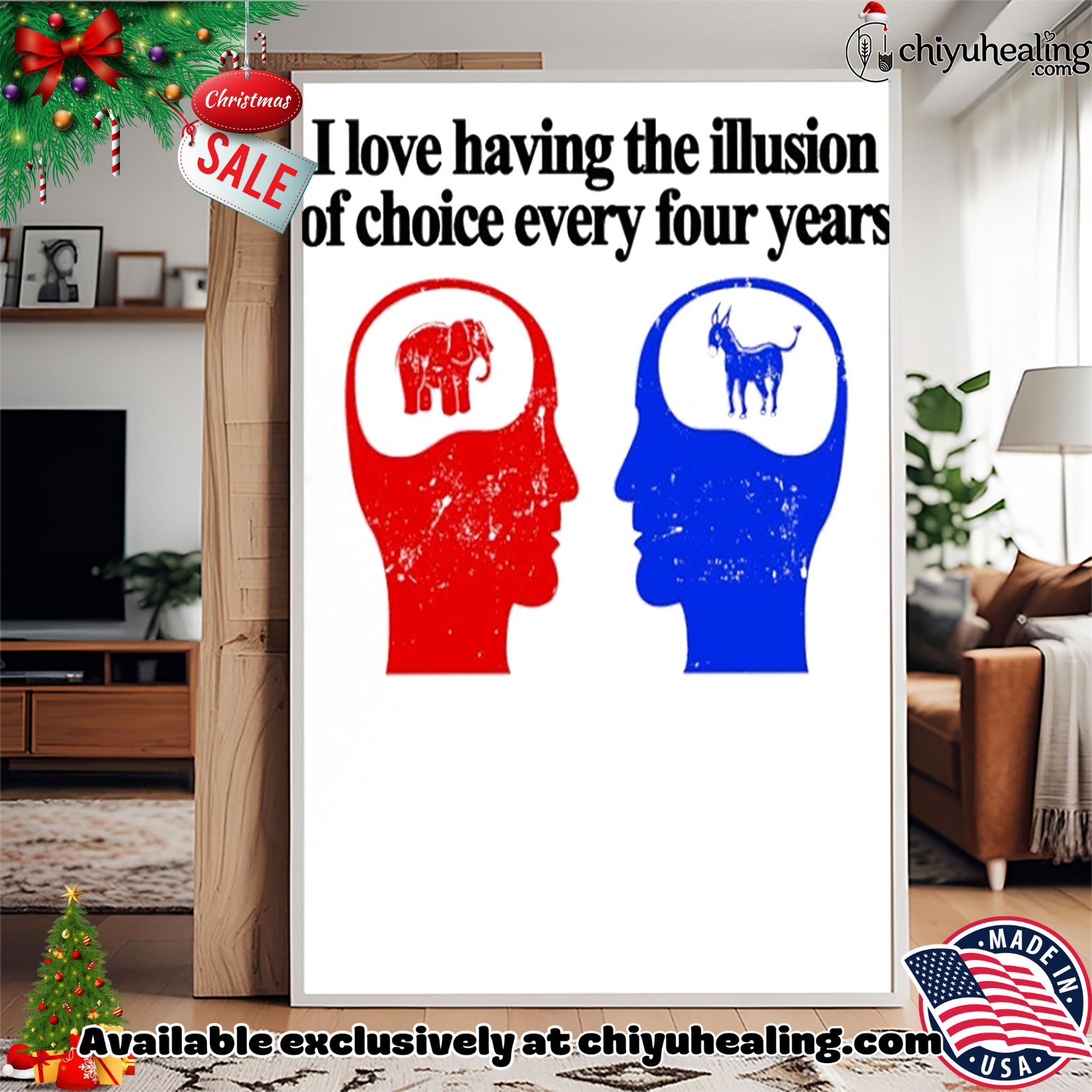I love having the illusion of choice every four years shirt, Hoodie, Sweatshirt, Poster Canvas, Mug, Ornaments I love having the illusion of choice every four years shirt, Hoodie, Sweatshirt, Poster Canvas, Mug, Ornaments