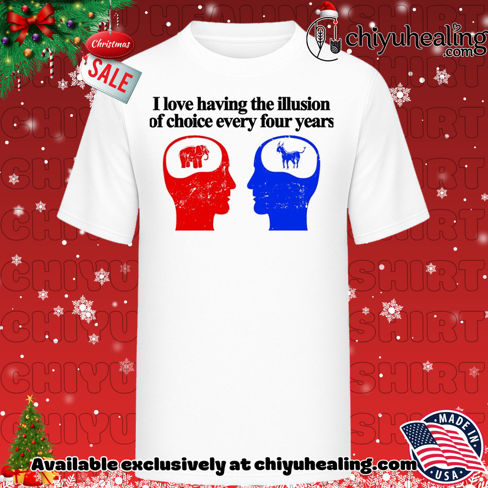 I love having the illusion of choice every four years shirt, Hoodie, Sweatshirt, Poster Canvas, Mug, Ornaments