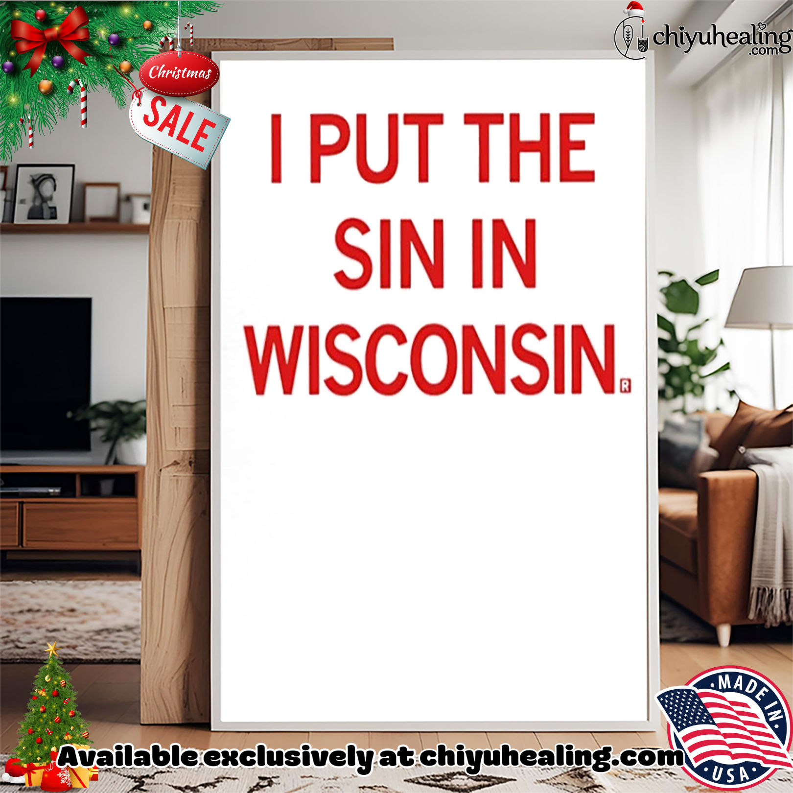 I Put The Sin In Wisconsin shirt, Hoodie, Sweatshirt, Poster Canvas, Mug, Ornaments I Put The Sin In Wisconsin shirt, Hoodie, Sweatshirt, Poster Canvas, Mug, Ornaments