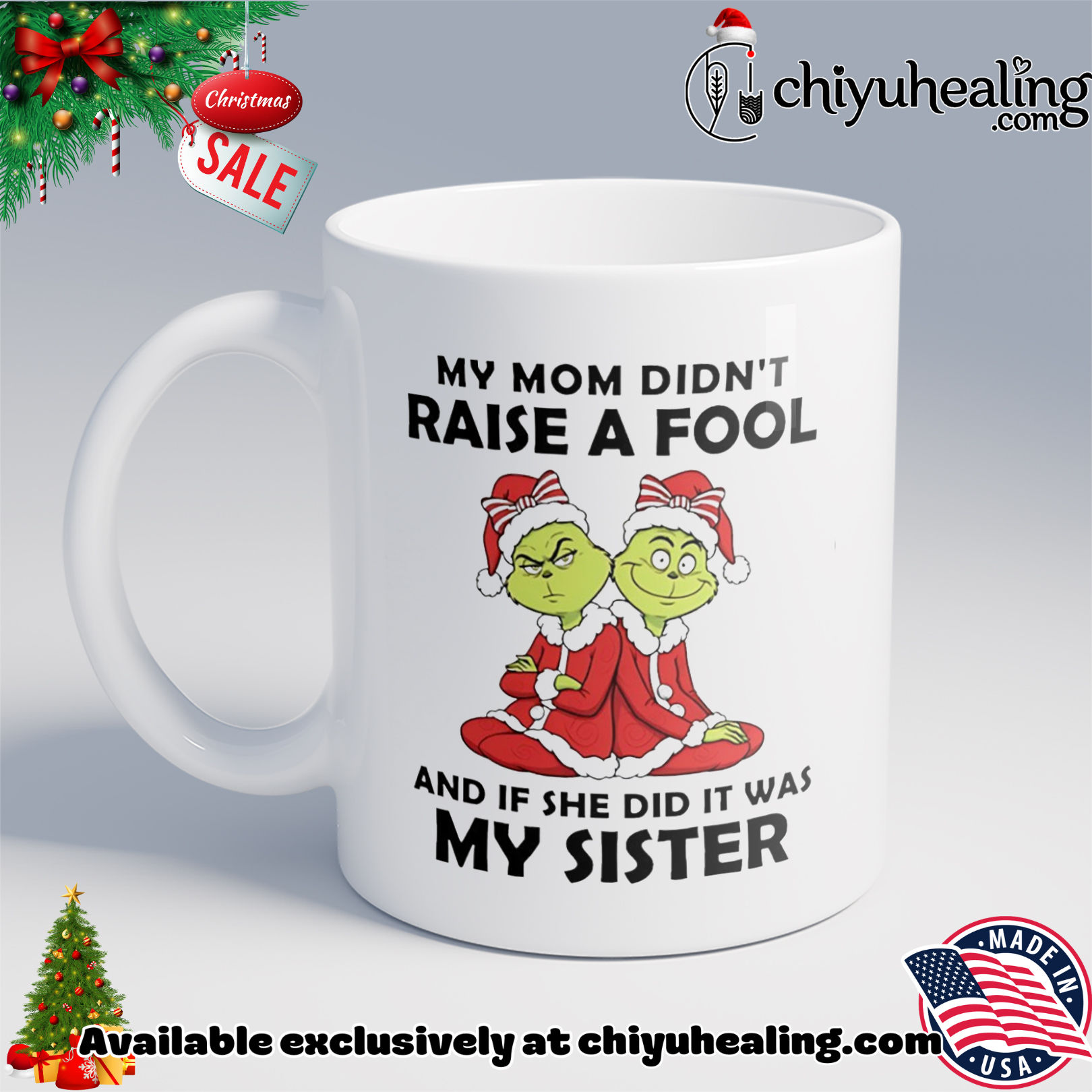 My mom didn't raise a fool and if she did it was my sister Grinch Christmas shirt, Hoodie, Sweatshirt, Poster Canvas, Mug, Ornaments 6 My mom didn't raise a fool and if she did it was my sister Grinch Christmas shirt, Hoodie, Sweatshirt, Poster Canvas, Mug, Ornaments
