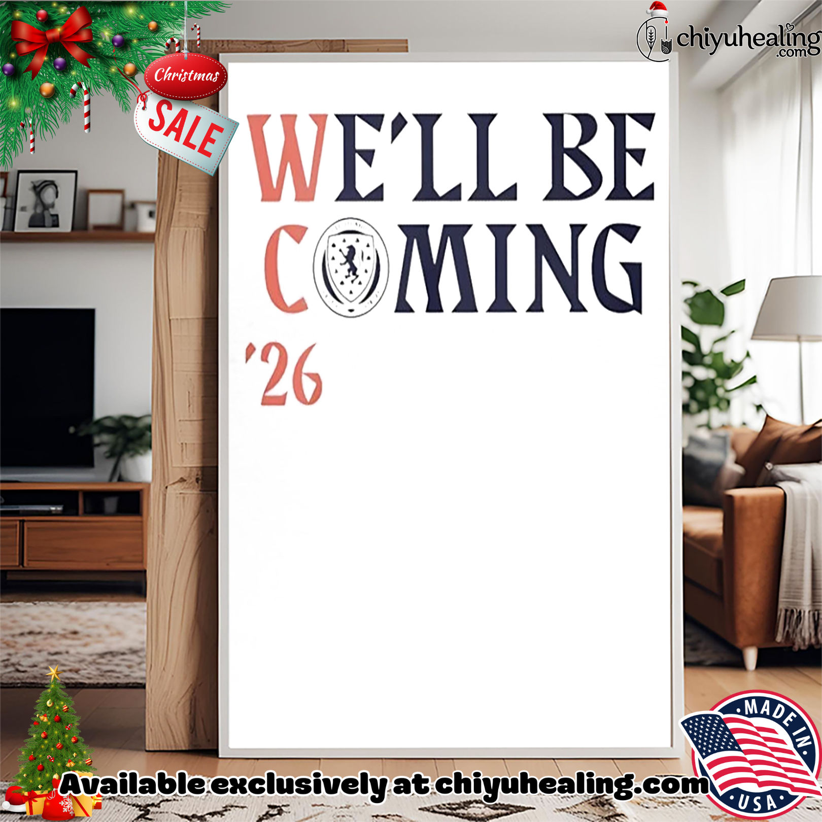 Scotland Football We'll Be Coming Qualification '26 shirt, Hoodie, Sweatshirt, Poster Canvas, Mug, Ornaments 15 scotland football we ll be coming qualification 26 shirt hoodie sweatshirt tank top