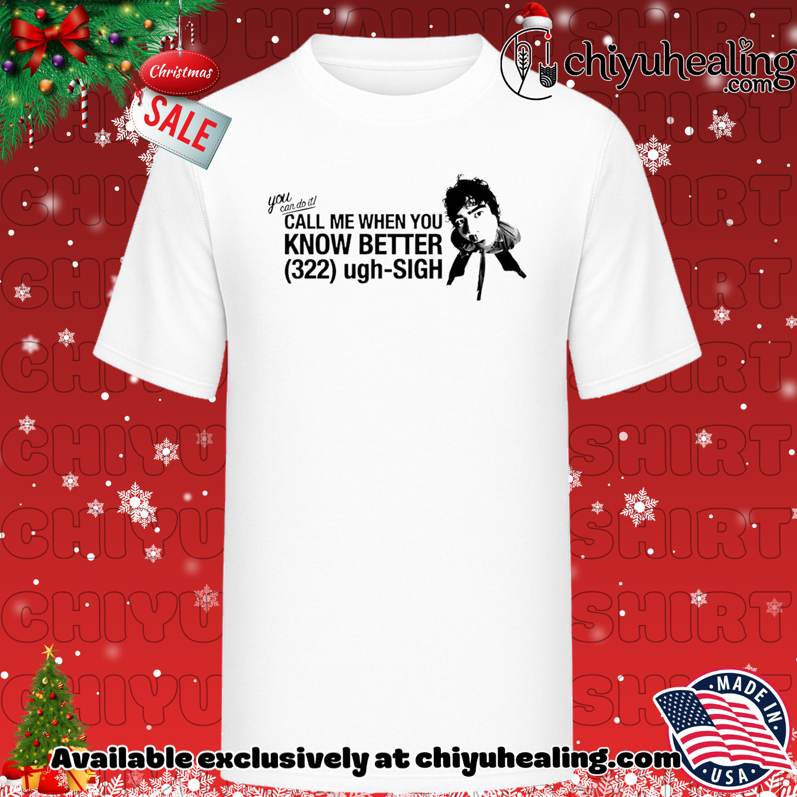 You can do call me when you know better 322 ugh-sigh shirt, Hoodie, Sweatshirt, Poster Canvas, Mug, Ornaments