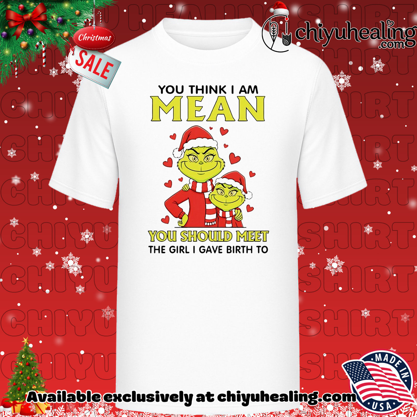 You think I am mean you should meet the girl I gave birth to Grinch Christmas shirt, Hoodie, Sweatshirt, Poster Canvas, Mug, Ornaments