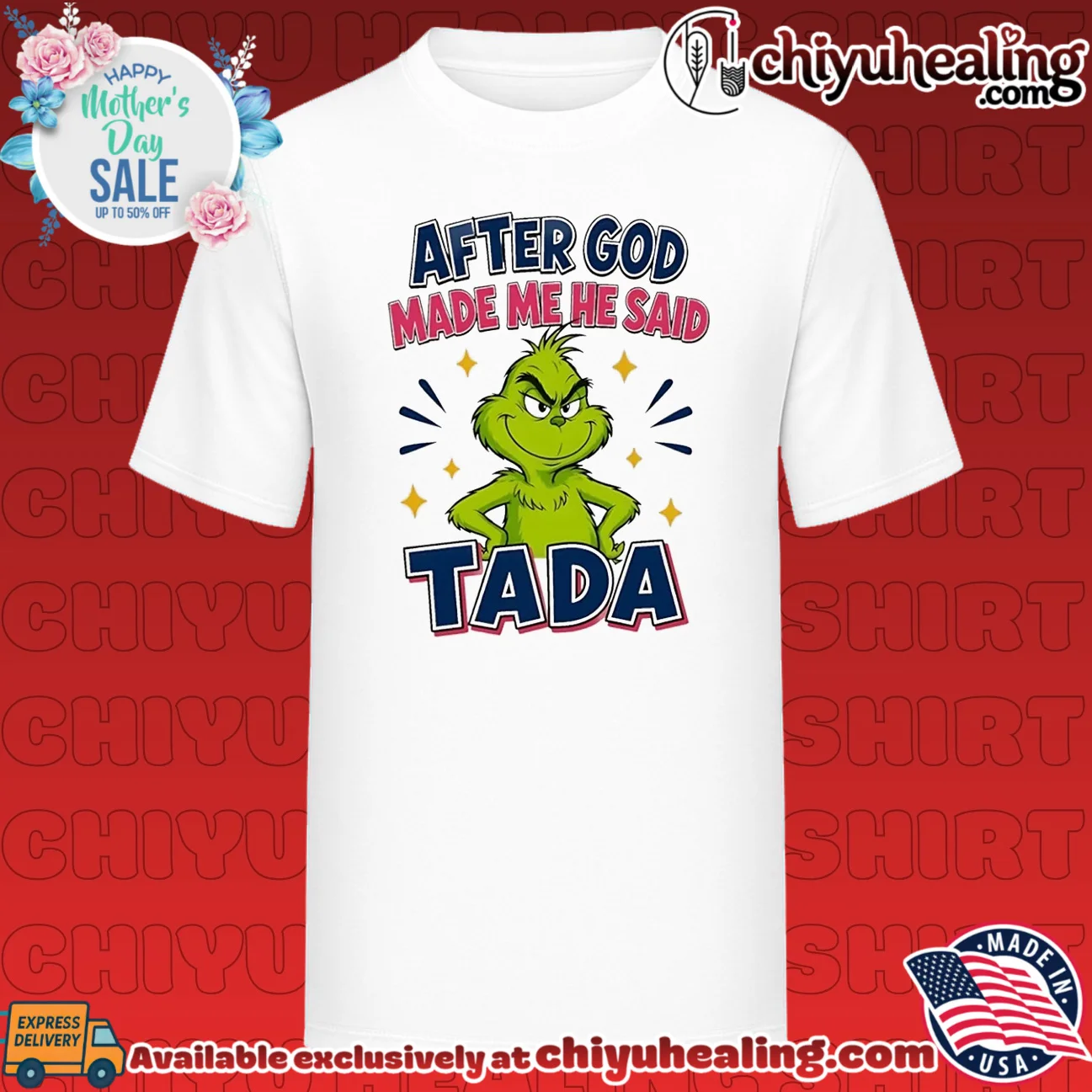 After god made me he said tada Grinch