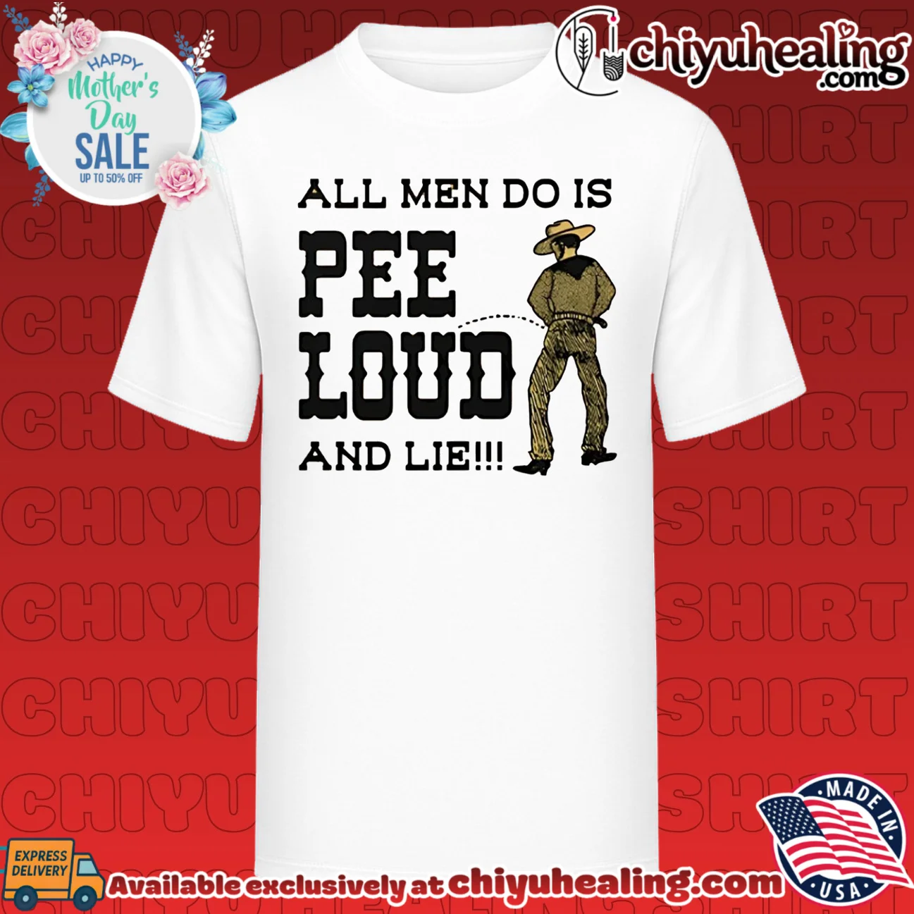 All Men Do Is Pee Loud And Lie Shirt